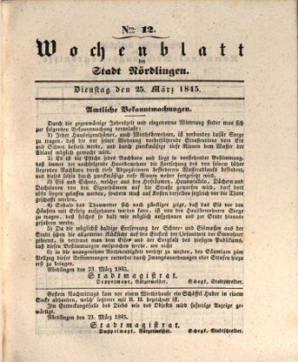 Wochenblatt der Stadt Nördlingen (Intelligenzblatt der Königlich Bayerischen Stadt Nördlingen) Dienstag 25. März 1845