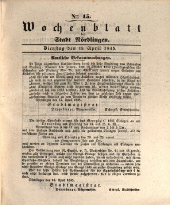 Wochenblatt der Stadt Nördlingen (Intelligenzblatt der Königlich Bayerischen Stadt Nördlingen) Dienstag 15. April 1845