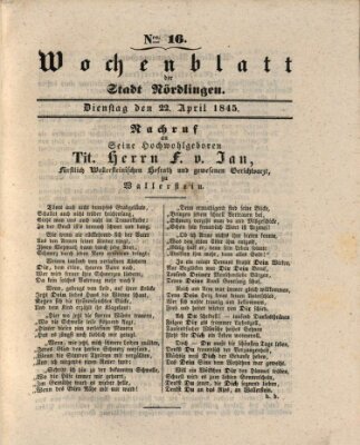 Wochenblatt der Stadt Nördlingen (Intelligenzblatt der Königlich Bayerischen Stadt Nördlingen) Dienstag 22. April 1845