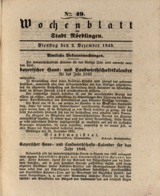 Wochenblatt der Stadt Nördlingen (Intelligenzblatt der Königlich Bayerischen Stadt Nördlingen) Dienstag 2. Dezember 1845