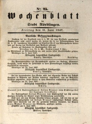 Wochenblatt der Stadt Nördlingen (Intelligenzblatt der Königlich Bayerischen Stadt Nördlingen) Freitag 11. Juni 1847