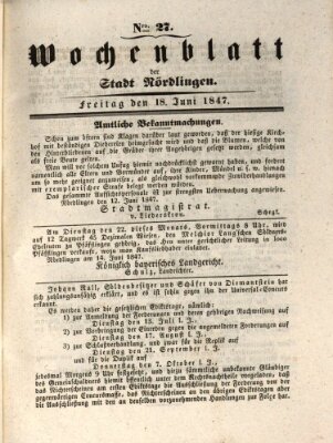 Wochenblatt der Stadt Nördlingen (Intelligenzblatt der Königlich Bayerischen Stadt Nördlingen) Freitag 18. Juni 1847