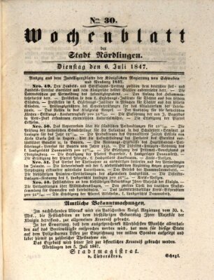 Wochenblatt der Stadt Nördlingen (Intelligenzblatt der Königlich Bayerischen Stadt Nördlingen) Dienstag 6. Juli 1847