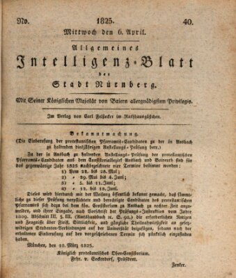 Allgemeines Intelligenz-Blatt der Stadt Nürnberg Mittwoch 6. April 1825