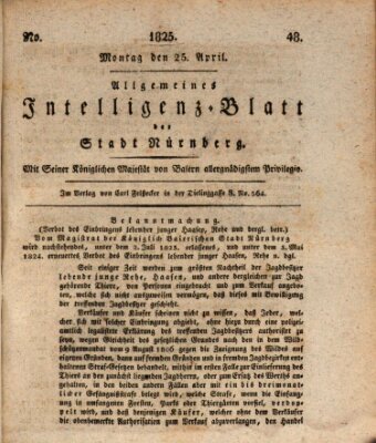 Allgemeines Intelligenz-Blatt der Stadt Nürnberg Montag 25. April 1825