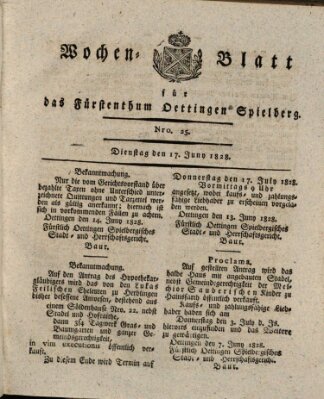 Wochenblatt für das Fürstenthum Oettingen-Spielberg (Oettingisches Wochenblatt) Dienstag 17. Juni 1828