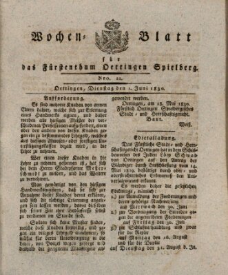 Wochenblatt für das Fürstenthum Oettingen-Spielberg (Oettingisches Wochenblatt) Dienstag 1. Juni 1830