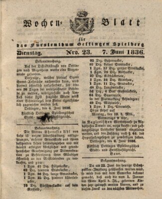 Wochenblatt für das Fürstenthum Oettingen-Spielberg (Oettingisches Wochenblatt) Dienstag 7. Juni 1836