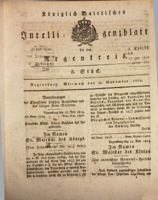 Königlich-baierisches Intelligenzblatt für den Regen-Kreis (Königlich bayerisches Intelligenzblatt für die Oberpfalz und von Regensburg) Mittwoch 23. November 1814