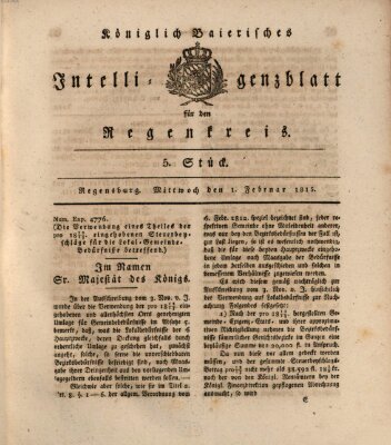 Königlich-baierisches Intelligenzblatt für den Regen-Kreis (Königlich bayerisches Intelligenzblatt für die Oberpfalz und von Regensburg) Mittwoch 1. Februar 1815