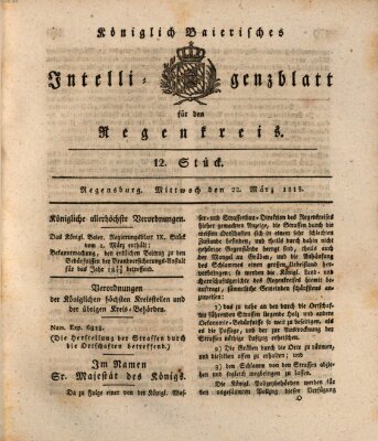 Königlich-baierisches Intelligenzblatt für den Regen-Kreis (Königlich bayerisches Intelligenzblatt für die Oberpfalz und von Regensburg) Mittwoch 22. März 1815