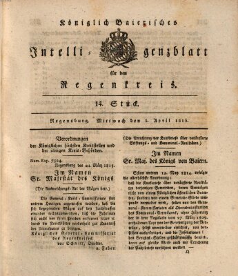 Königlich-baierisches Intelligenzblatt für den Regen-Kreis (Königlich bayerisches Intelligenzblatt für die Oberpfalz und von Regensburg) Mittwoch 5. April 1815