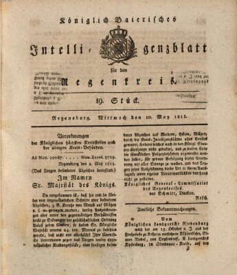 Königlich-baierisches Intelligenzblatt für den Regen-Kreis (Königlich bayerisches Intelligenzblatt für die Oberpfalz und von Regensburg) Mittwoch 10. Mai 1815