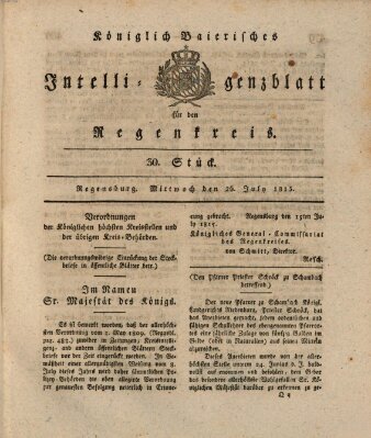 Königlich-baierisches Intelligenzblatt für den Regen-Kreis (Königlich bayerisches Intelligenzblatt für die Oberpfalz und von Regensburg) Mittwoch 26. Juli 1815