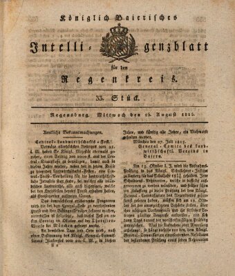 Königlich-baierisches Intelligenzblatt für den Regen-Kreis (Königlich bayerisches Intelligenzblatt für die Oberpfalz und von Regensburg) Mittwoch 16. August 1815