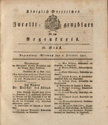 Königlich-baierisches Intelligenzblatt für den Regen-Kreis (Königlich bayerisches Intelligenzblatt für die Oberpfalz und von Regensburg) Mittwoch 4. Oktober 1815