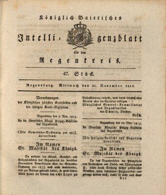 Königlich-baierisches Intelligenzblatt für den Regen-Kreis (Königlich bayerisches Intelligenzblatt für die Oberpfalz und von Regensburg) Mittwoch 22. November 1815