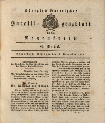 Königlich-baierisches Intelligenzblatt für den Regen-Kreis (Königlich bayerisches Intelligenzblatt für die Oberpfalz und von Regensburg) Mittwoch 6. Dezember 1815