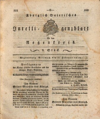 Königlich-baierisches Intelligenzblatt für den Regen-Kreis (Königlich bayerisches Intelligenzblatt für die Oberpfalz und von Regensburg) Mittwoch 25. Februar 1818