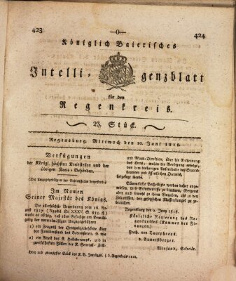 Königlich-baierisches Intelligenzblatt für den Regen-Kreis (Königlich bayerisches Intelligenzblatt für die Oberpfalz und von Regensburg) Mittwoch 10. Juni 1818