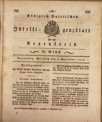 Königlich-baierisches Intelligenzblatt für den Regen-Kreis (Königlich bayerisches Intelligenzblatt für die Oberpfalz und von Regensburg) Mittwoch 2. September 1818