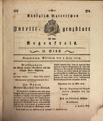 Königlich-baierisches Intelligenzblatt für den Regen-Kreis (Königlich bayerisches Intelligenzblatt für die Oberpfalz und von Regensburg) Mittwoch 9. Juni 1819