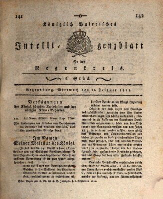 Königlich-baierisches Intelligenzblatt für den Regen-Kreis (Königlich bayerisches Intelligenzblatt für die Oberpfalz und von Regensburg) Mittwoch 21. Februar 1821