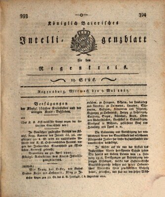 Königlich-baierisches Intelligenzblatt für den Regen-Kreis (Königlich bayerisches Intelligenzblatt für die Oberpfalz und von Regensburg) Mittwoch 9. Mai 1821