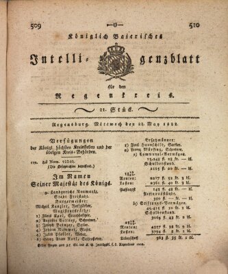 Königlich-baierisches Intelligenzblatt für den Regen-Kreis (Königlich bayerisches Intelligenzblatt für die Oberpfalz und von Regensburg) Mittwoch 22. Mai 1822