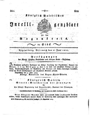 Königlich-baierisches Intelligenzblatt für den Regen-Kreis (Königlich bayerisches Intelligenzblatt für die Oberpfalz und von Regensburg) Mittwoch 11. Juni 1823