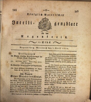 Königlich-baierisches Intelligenzblatt für den Regen-Kreis (Königlich bayerisches Intelligenzblatt für die Oberpfalz und von Regensburg) Mittwoch 7. April 1824