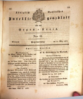 Königlich-baierisches Intelligenzblatt für den Regen-Kreis (Königlich bayerisches Intelligenzblatt für die Oberpfalz und von Regensburg) Mittwoch 21. März 1827