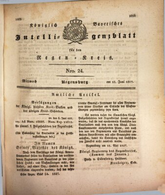 Königlich-baierisches Intelligenzblatt für den Regen-Kreis (Königlich bayerisches Intelligenzblatt für die Oberpfalz und von Regensburg) Mittwoch 13. Juni 1827