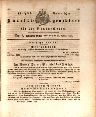 Königlich-baierisches Intelligenzblatt für den Regen-Kreis (Königlich bayerisches Intelligenzblatt für die Oberpfalz und von Regensburg) Mittwoch 22. Februar 1832