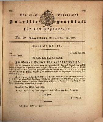 Königlich-baierisches Intelligenzblatt für den Regen-Kreis (Königlich bayerisches Intelligenzblatt für die Oberpfalz und von Regensburg) Mittwoch 6. Juli 1836