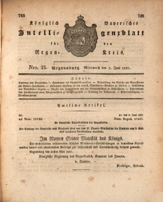 Königlich-baierisches Intelligenzblatt für den Regen-Kreis (Königlich bayerisches Intelligenzblatt für die Oberpfalz und von Regensburg) Mittwoch 7. Juni 1837