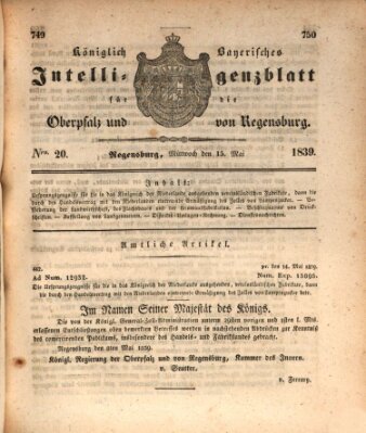 Königlich bayerisches Intelligenzblatt für die Oberpfalz und von Regensburg Mittwoch 15. Mai 1839