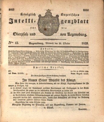 Königlich bayerisches Intelligenzblatt für die Oberpfalz und von Regensburg Mittwoch 23. Oktober 1839