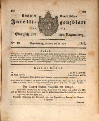 Königlich bayerisches Intelligenzblatt für die Oberpfalz und von Regensburg Mittwoch 15. April 1840