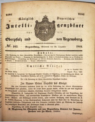 Königlich bayerisches Intelligenzblatt für die Oberpfalz und von Regensburg Mittwoch 25. Dezember 1844