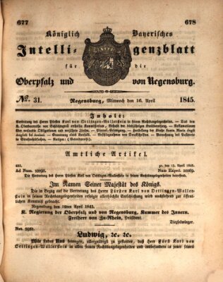 Königlich bayerisches Intelligenzblatt für die Oberpfalz und von Regensburg Mittwoch 16. April 1845