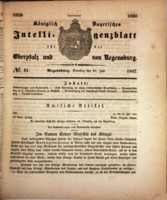 Königlich bayerisches Intelligenzblatt für die Oberpfalz und von Regensburg Samstag 31. Juli 1847