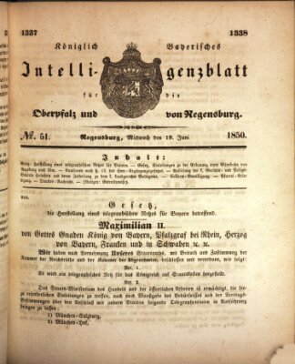 Königlich bayerisches Intelligenzblatt für die Oberpfalz und von Regensburg Mittwoch 19. Juni 1850