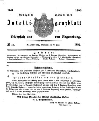 Königlich bayerisches Intelligenzblatt für die Oberpfalz und von Regensburg Mittwoch 9. Juni 1852