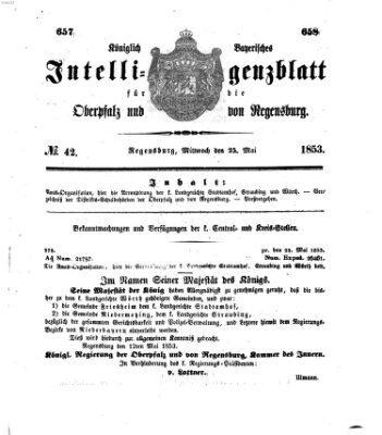 Königlich bayerisches Intelligenzblatt für die Oberpfalz und von Regensburg Mittwoch 25. Mai 1853