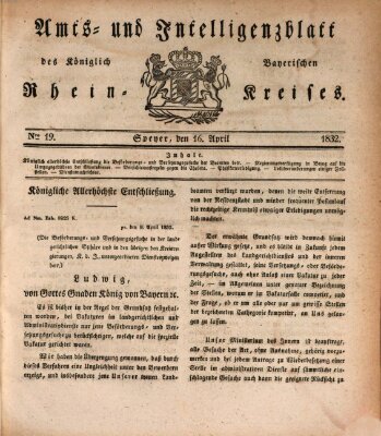 Amts- und Intelligenzblatt des Königlich Bayerischen Rheinkreises (Königlich bayerisches Amts- und Intelligenzblatt für die Pfalz) Montag 16. April 1832