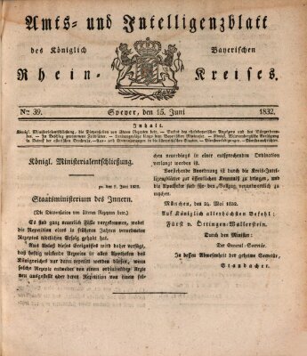 Amts- und Intelligenzblatt des Königlich Bayerischen Rheinkreises (Königlich bayerisches Amts- und Intelligenzblatt für die Pfalz) Freitag 15. Juni 1832