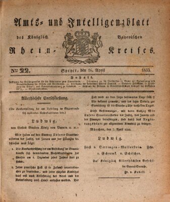 Amts- und Intelligenzblatt des Königlich Bayerischen Rheinkreises (Königlich bayerisches Amts- und Intelligenzblatt für die Pfalz) Dienstag 16. April 1833