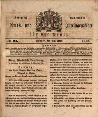 Königlich bayerisches Amts- und Intelligenzblatt für die Pfalz Montag 23. April 1838