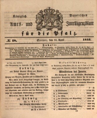 Königlich bayerisches Amts- und Intelligenzblatt für die Pfalz Donnerstag 10. April 1845